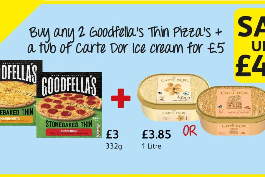 Buy any 2 Goodfella’s Thin Pizza’s +  a tub of Carte Dor Ice cream for £5 at Londis