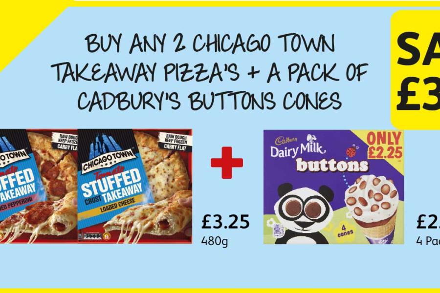 BUY ANY 2  CHICAGO TOWN  TAKEAWAY PIZZA’S + A PACK OF CADBURY’S BUTTONS CONES at Londis